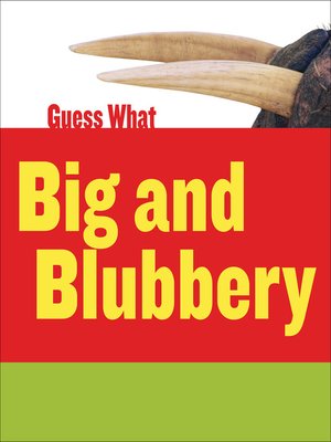 cover image of Big and Blubbery